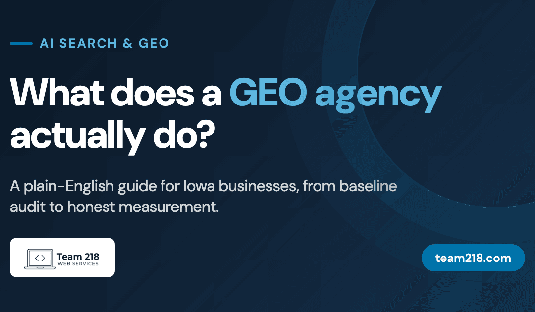 What Does a GEO Agency Actually Do? A Plain-English Guide for Iowa Businesses